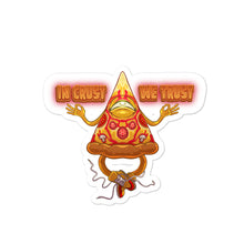 Load image into Gallery viewer, In Crust We Trust Bubble-free stickers
