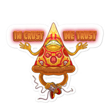 Load image into Gallery viewer, In Crust We Trust Bubble-free stickers